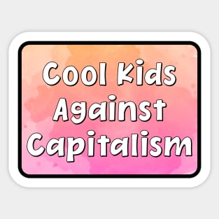 Cool Kids Against Capitalism Sticker